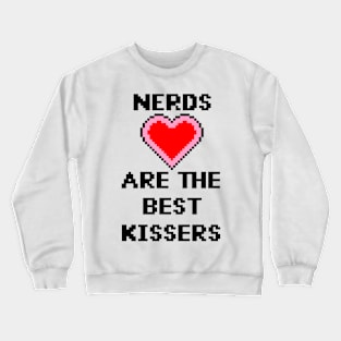 Nerds Are the Best Kissers Crewneck Sweatshirt